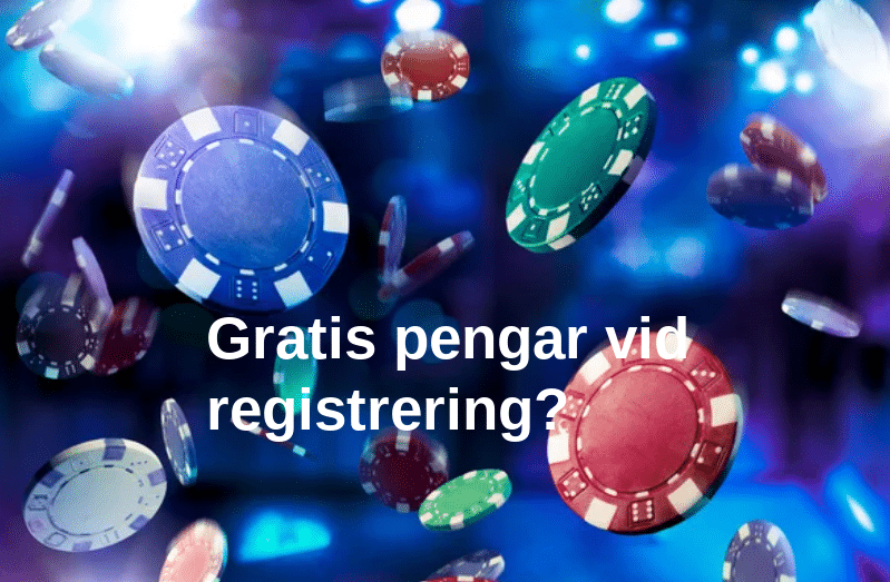 Gratis pengar vid registrering